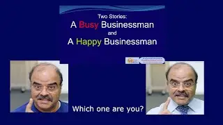 Two Stories Busy Businessman and Happy Businessman
