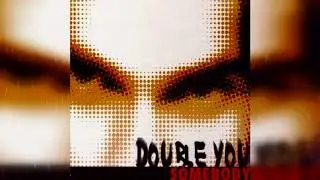 Double You - Somebody (5th Line Mix)
