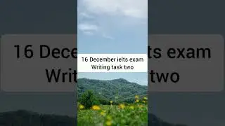 16 December ielts exam writing task two #ielts #writingtask #shorts