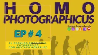 El desnudo (emocional) fotográfico con Gustavo González 📷🎙️ HOMOPHOTOGRAPHICUS  👉 EP #️⃣4️⃣ 👈