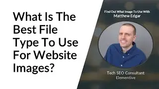 Best Image File Type for SEO & Core Web Vitals