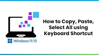 How to Copy, Paste, Select All using Keyboard Shortcut on Windows Computer