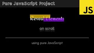 Reveal elements on scroll using pure javascript