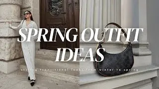 SPRING OUTFIT IDEAS -  how to style transitional capsule looks from Winter to Spring