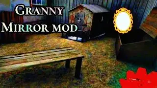 ЗЕРКАЛЬНЫЙ МОД НА ГРЕННИ! САМЫЙ НЕОБЫЧНЫЙ МОД | Granny.