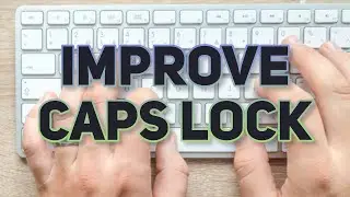 A Better Use of The Caps Lock 🔒 Key!