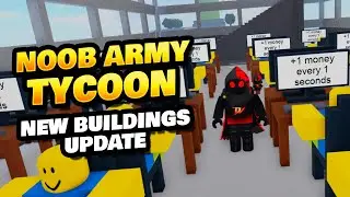 Noob Army Tycoon Buildings Update