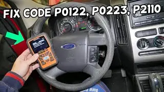FORD EDGE CODE P0122 P0223 P2110 FIX. THROTTLE PEDAL POSITION SENSOR