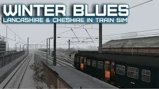 Freeware Focus: BR Blue in Cheshire & Lancashire | Train Simulator 2019