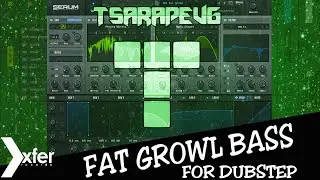 Как сделать жирный рычащий бас для дабстепа в серуме│How to make fat dubstep growl bass using serum