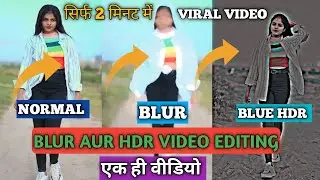 Kali Nagin Ke Jaisi Julfe Video Editing // Blur Effect Video Editing // Blue HDR Video Editing
