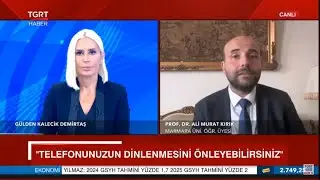 TGRT Haber | Prof. Dr. Ali Murat Kırık | Akıllı telefonların bizi dinlediği raporlarla ortaya çıktı!