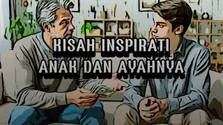 KISAH INSPIRATIF ANAK DAN AYAHNYA