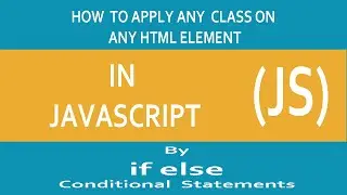 How To Change Width Height etc  in JavaScript by If Else If Statements and Onclick Event JavaScript