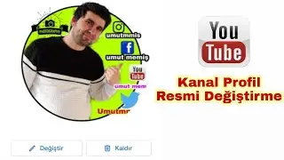 Youtube Kanal Profil Resmi Nasıl Değiştirilir