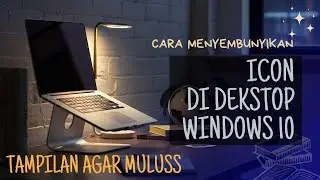 Cara Menyembunyikan Menu Icon Dekstop | Windows 10