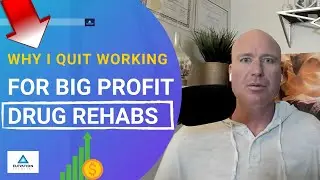 I QUIT! Why I'll NEVER Go Back to Drug & Alcohol Counseling at Corporate Rehabs Again