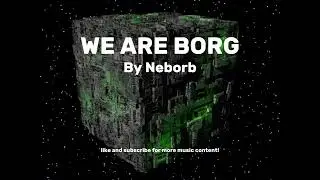 WE ARE BORG Star Trek The Next Generation Dubstep!