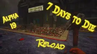 7 Days to Die: Alpha 19 Stable: Cooperation Pt. 1