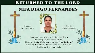 FINAL JOURNEY OF NIFA DIAGO FERNANDES | JULY 28 2024 | OUR LADY OF ROSARY CHURCH | 2:45 PM | LIVE |
