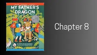 My Father's Dragon - Chapter 8
