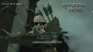 Shadow of War: He just did it again! #DESERVEDRESURRECTION