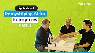 Demystifying AI for Enterprises - Part 1 - Talking Open Source with Sachin Dabir ft. Ravi & Shaurya