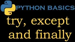 Python Basics 57 # try, except and finally