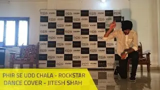 Phir Se Ud Chala - Rockstar | Cover Dance | Choreographed By Jitesh Shah