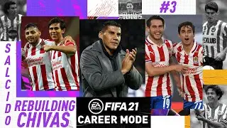 FIFA 21 CARLOS SALCIDO REBUILDING CHIVAS CAREER MODE - DEVELOPMENT ANGULO TO A CAM #3