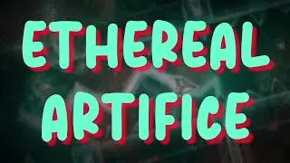 Ethereal Artifice by zeroya & More - 100% (Extreme Demon)