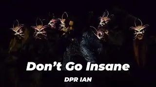 Don’t Go Insane - DPR IAN