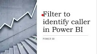 Using Filter Clause to Identify the Caller in Power BI Report