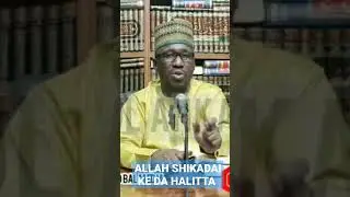 ALLAH SHIKADAI KE HALITTA