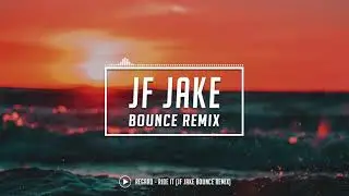 Regard - Ride It (JF Jake Bounce Remix)