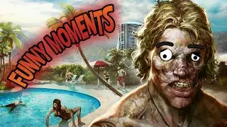 Dead Island Funny Moments