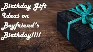 top 20 Best and Amazing Gift Ideas for Boyfriend's birthday
