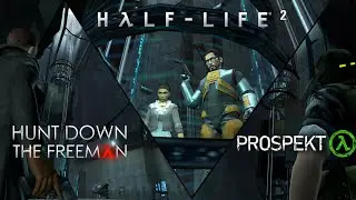 Nova Prospekt in Half-Life 2, Hunt Down The Freeman and Prospekt - Synchronized Parallel POVs
