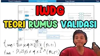 [CILUKBA #140] PENJELASAN IWDG SECARA TEORI, PERHITUNGAN DAN VALIDASI DI PROGRAM STM32