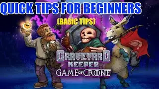 Graveyard keeper Quick beginners tips (game of crone DLC)