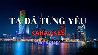 Ta Đã Từng Yêu - Karaoke - Tone Nam | Beat Chuẩn 2024 | Sam Karaokes