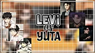 | ⚔️ | Aot react ao Levi as Yuta/Rap | 🇧🇷 | 