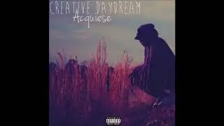 Creative Daydream - Acquiese