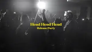 Head Head Head Release Party #highlights