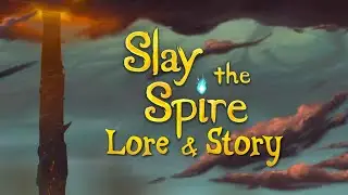 The Lore & Story of Slay the Spire
