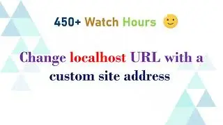 33. Steps to change localhost URL with a custom site address while accessing it from browser