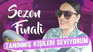 Tanınmış Kişileri Seviyorum S2B10 | SÜRPRİZ KONUK! (Sezon Finali)
