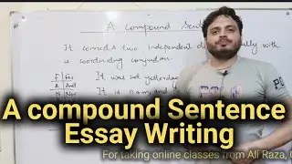 A compound sentence | Essay writing | By Syed Ali Raza Kazmi