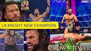 New Champion Crown Jewel 2023...Roman Reigns Vs LA Knight, John Cena Shocking Highlights Prediction