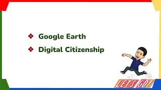 Google Earth || Digital Citizenship